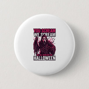 Du schreist wir Halloween Ghostface blutiges Messe Button