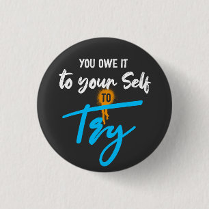Du schuldest es dir selbst, Motivation zu versuche Button