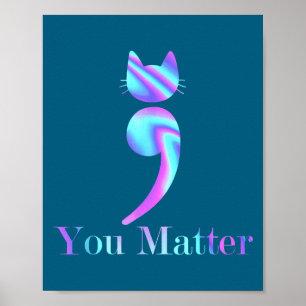Du Semikolon Katze Suizid Bewusstsein für psychisc Poster