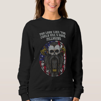 Du siehst aus, als könntest du eine gute Plünderun Sweatshirt