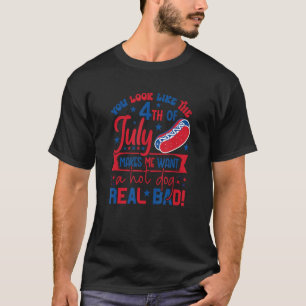 Du siehst aus, als ob der 4. Juli mich einen heiße T-Shirt