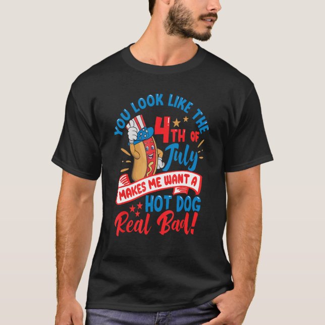 Du siehst aus, als ob der 4. Juli mich Will 1 T-Shirt (Vorderseite)