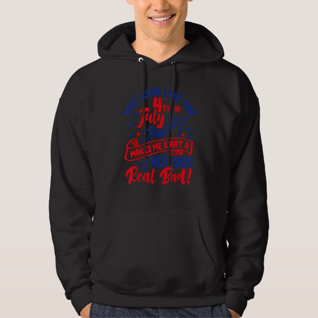 Du siehst aus, als ob der 4. Juli mich Will Hoodie (Vorderseite)