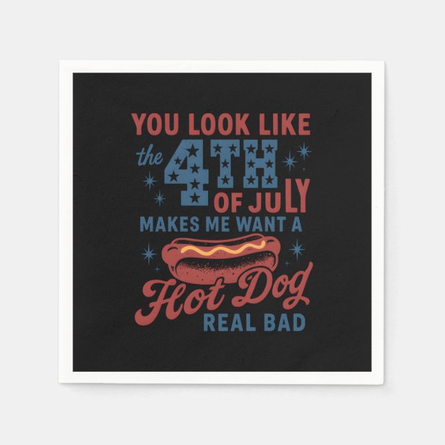 Du siehst aus, als ob der 4. Juli mich Will Serviette (Vorderseite)