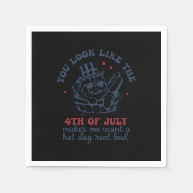 Du siehst aus, als ob der 4. Juli mich Will Serviette (Vorderseite)
