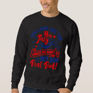 Du siehst aus, als ob der 4. Juli mich Will Sweatshirt