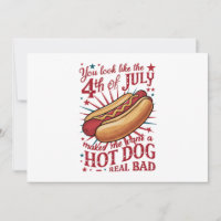 Du siehst aus, als ob der 4. Juli mich zum Hot Dog