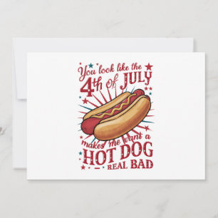 Du siehst aus, als ob der 4. Juli mich zum Hot Dog Einladung