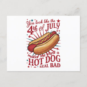 Du siehst aus, als ob der 4. Juli mich zum Hot Dog Postkarte