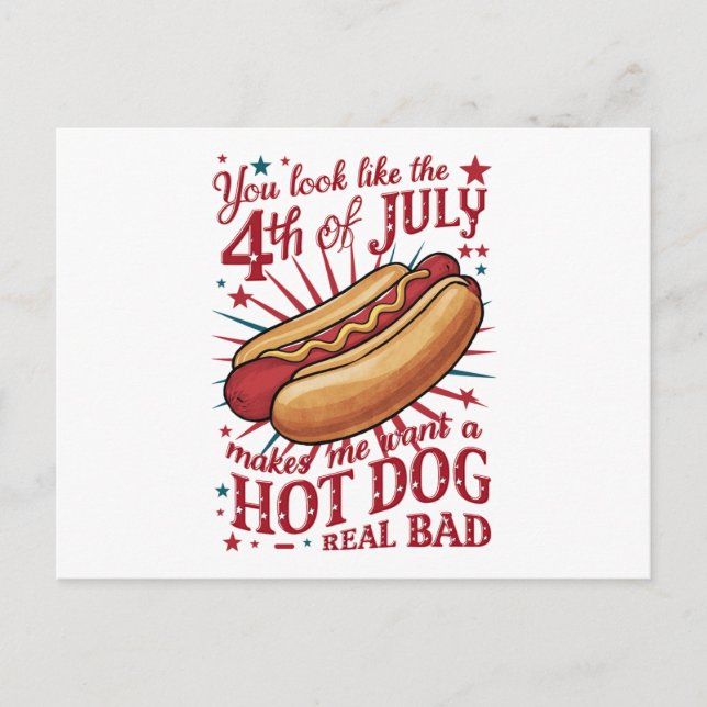 Du siehst aus, als ob der 4. Juli mich zum Hot Dog Postkarte (Vorderseite)