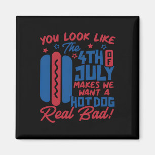Du siehst aus, als ob der 4. Juli mich zum Hotdog Magnet