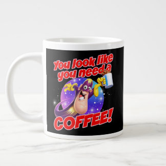 Du siehst aus, als ob du einen KAFFEE brauchst! Jumbo-Tasse