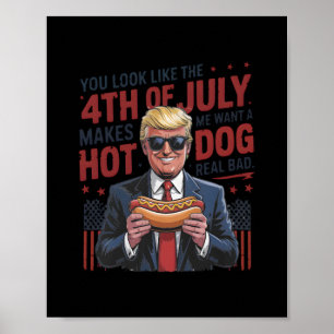 Du siehst aus, als ob ich am 4. Juli einen heißen Poster