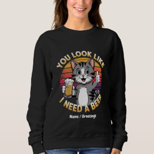 Du siehst aus, als ob ich ein Angebot zum trinken  Sweatshirt