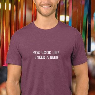 Du siehst aus, als ob ich ein Bier brauche Lustige Tri-Blend Shirt