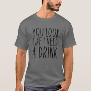 Du siehst aus, als ob ich ein sonniges Sprichwort T-Shirt