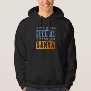 Du siehst aus, als würdest du vom Himmel kommen, a Hoodie