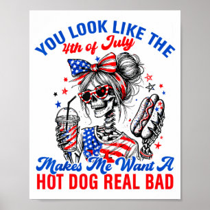 Du siehst aus wie der 4. Juli, der mich Lust auf H Poster