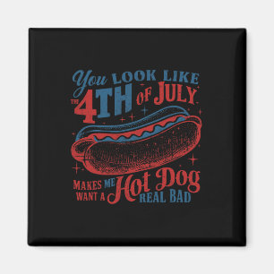 Du siehst aus wie der 4. Juli Hot Dog echt schlech Magnet