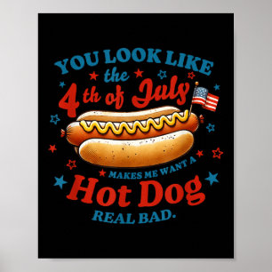 Du siehst aus wie der 4. Juli Hot Dog Poster