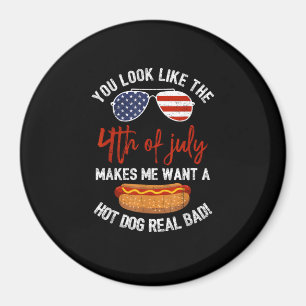 Du siehst aus wie der 4. Juli Patriotic Magnet