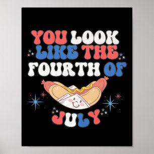 Du siehst aus wie die 4. Juli Hot Dog Unabhängigke Poster