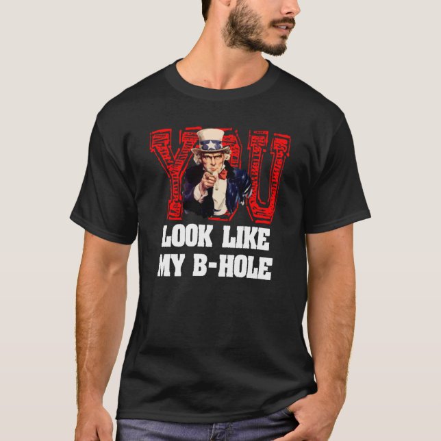 Du siehst aus wie mein b Hole Uncle Sam T-Shirt (Vorderseite)