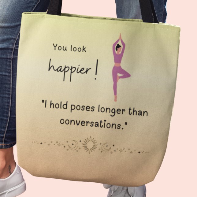 Du siehst glücklicher aus! Funny Yoga (You look happier! ""I hold poses longer than conversations" tote bag)