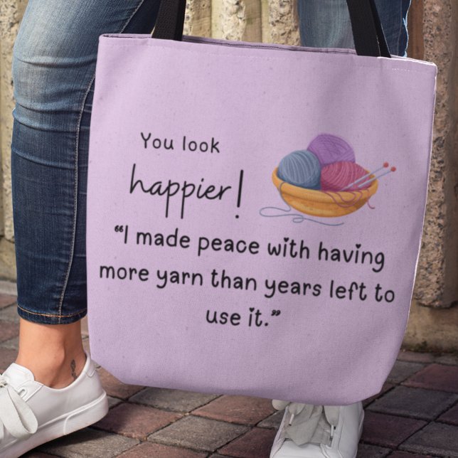 Du siehst glücklicher aus! Garnkäufer (You look happier! "I made peace with having more yarn than years left to use it" tote bag)