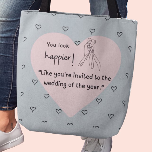 Du siehst glücklicher aus! Hochzeit (You look happier! "Like you're invited to the wedding of the year." custom name tote)