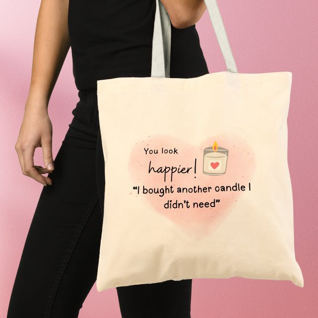 Du siehst glücklicher aus! Ich habe eine andere Ke Tragetasche (You look happier! "I bought a candle I didn't need" tote bag)