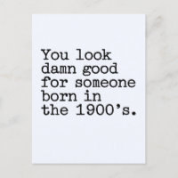 Du siehst gut aus für jemanden, der im 1900er Jahr