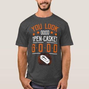 Du siehst gut aus, wenn der Korb gut ist, aber gut T-Shirt