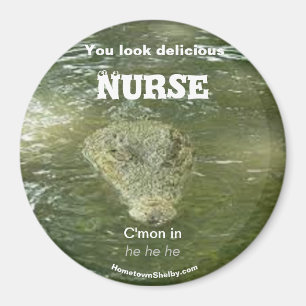 Du siehst köstlich aus wie das Nurse Magnet