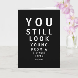 Du siehst noch jung aus der Ferne aus Karte