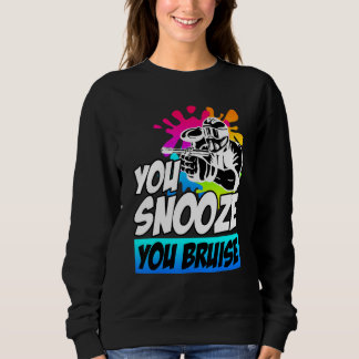 Du snooze you Bruise Paintball Sweatshirt