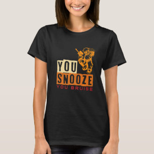 Du snooze you Bruise Paintball T-Shirt