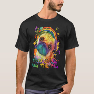 Du sollst die Mops-Hunderasse Humor Welpe umarmen T-Shirt