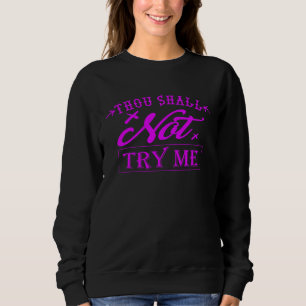 du sollst mich nicht wegen Frauen und Geld versuch Sweatshirt