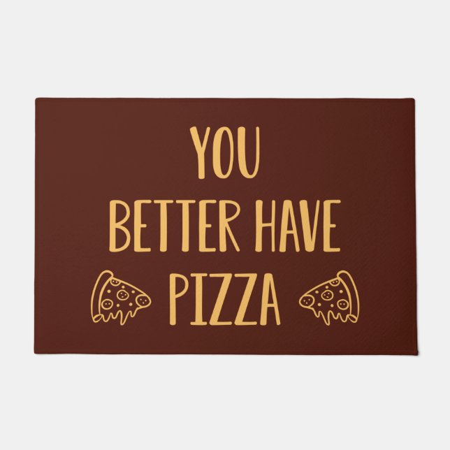 Du solltest besser Pizza haben Fußmatte (Vorderseite)
