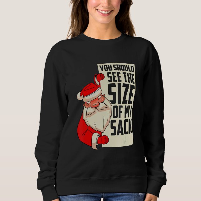 Du solltest die Größe meines Sackes Festive Holida Sweatshirt (Vorderseite)