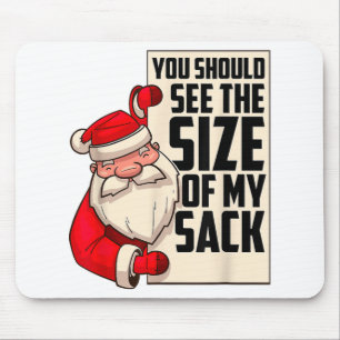 Du solltest die Größe meines Sackes Weihnachtsmann Mousepad