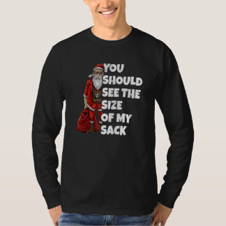 Du solltest die Größe meines Sacks sehen T-Shirt