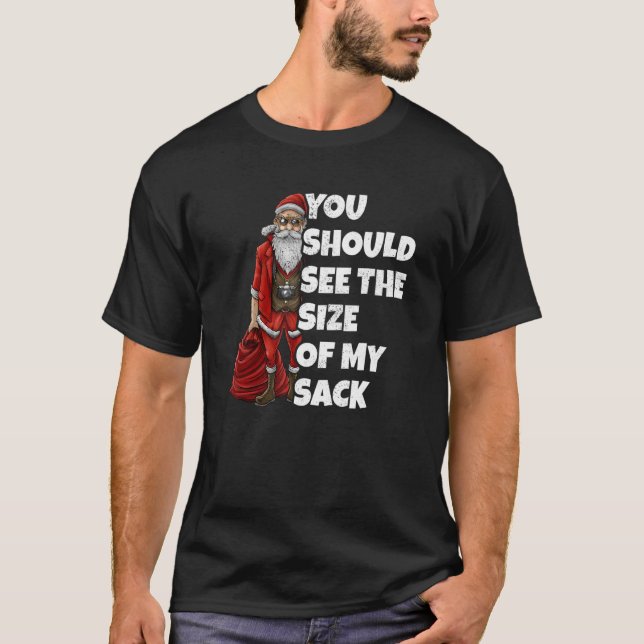 Du solltest die Größe meines Sacks sehen T-Shirt (Vorderseite)