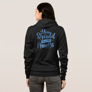 Du solltest ihr Blume-T-Shirt kaufen Hoodie
