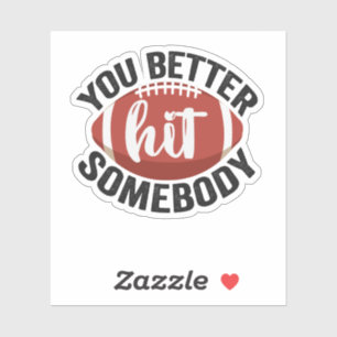 Du solltest Jemand Funny Football Sprichwort Gesch Aufkleber