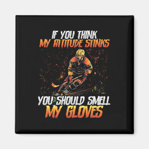 Du solltest meine Handschuhe riechen Eishockey Magnet