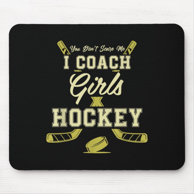 Du spenst mir ich Coach Girls Hockey Coaches Mousepad (Vorne)