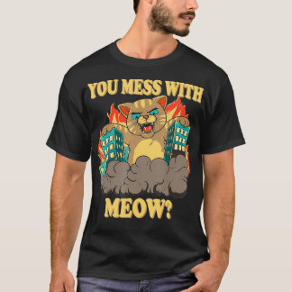 Du Spielst Mit Dem Meow Lustigen Riesigen Katzenmo T-Shirt