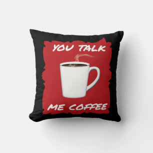 Du sprichst, ich Kaffee Kissen